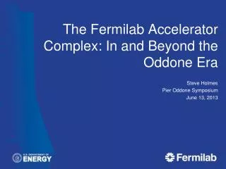 The Fermilab Accelerator Complex: In and Beyond the Oddone Era