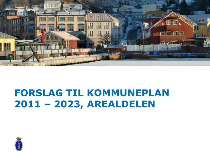 forslag til kommuneplan 2011 2023 arealdelen