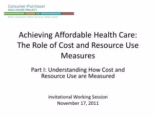 Achieving Affordable Health Care: The Role of Cost and Resource Use Measures