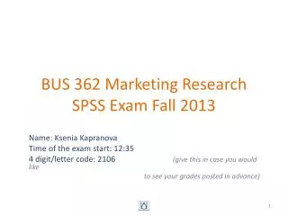 BUS 362 Marketing Research SPSS Exam Fall 2013
