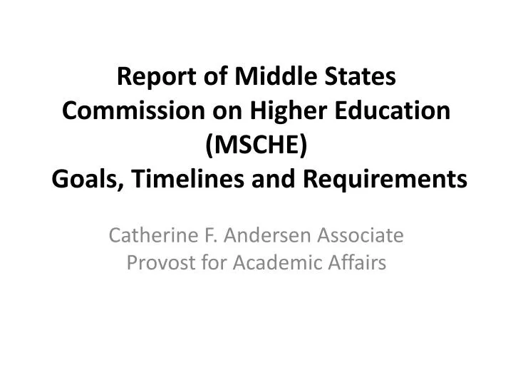 report of middle states commission on higher education msche goals timelines and requirements