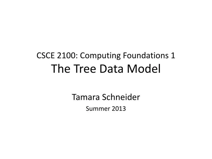 csce 2100 computing foundations 1 the tree data model