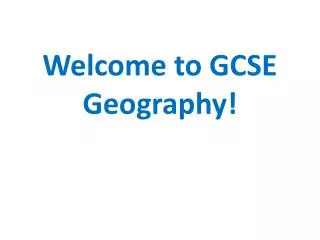 Welcome to GCSE Geography!