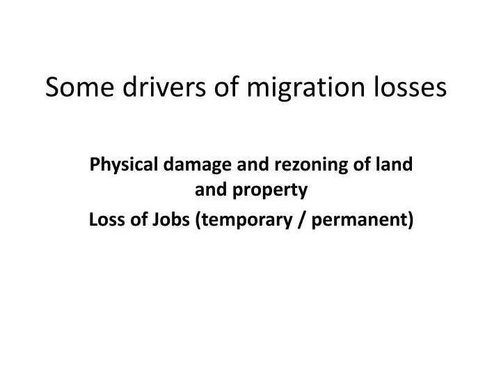 some drivers of migration losses