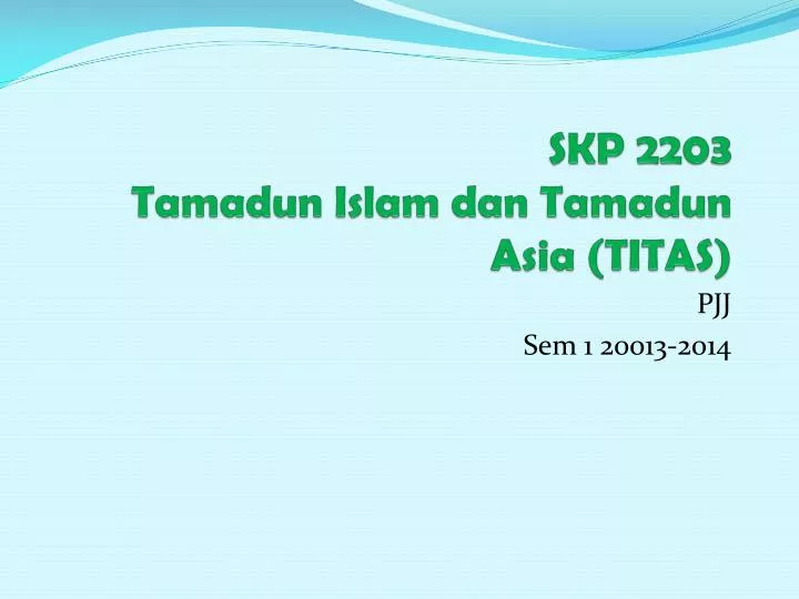 skp 2203 tamadun islam dan tamadun asia titas