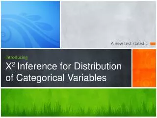 introducing ? 2 Inference for Distribution of Categorical Variables
