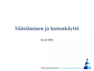 s st minen ja luotonk ytt