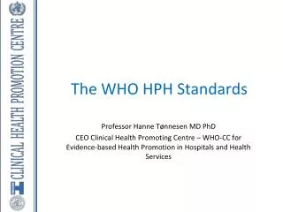 The WHO HPH Standards