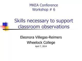 MKEA Conference Workshop # 6 Skills necessary to support classroom observations