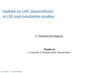 Update on LHC observations in LSS and simulation studies