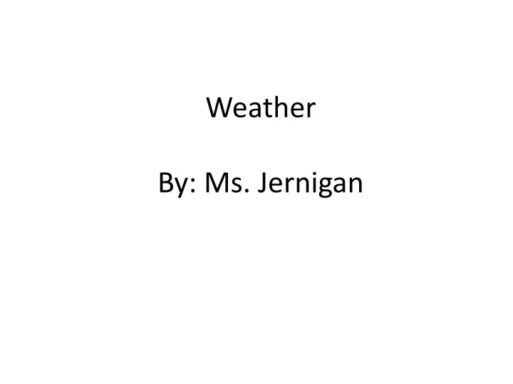 weather by ms jernigan