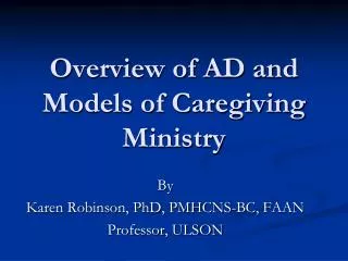 Overview of AD and Models of Caregiving Ministry