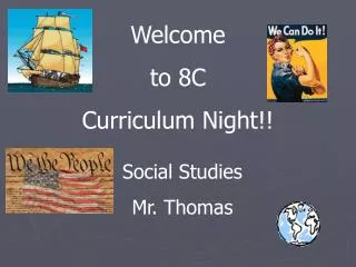 Welcome to 8C Curriculum Night!!