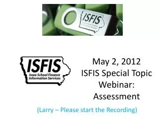 May 2, 2012 ISFIS Special Topic Webinar: Assessment