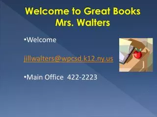 Welcome to Great Books Mrs. Walters