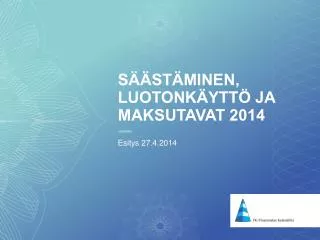 s st minen luotonk ytt ja maksutavat 2014