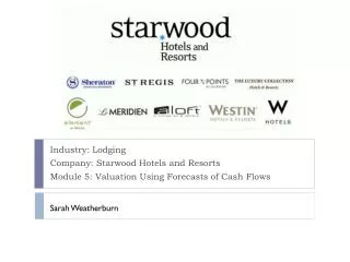 Industry: Lodging Company: Starwood Hotels and Resorts
