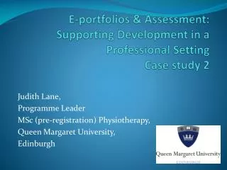 E-portfolios &amp; Assessment: Supporting Development in a Professional Setting Case study 2