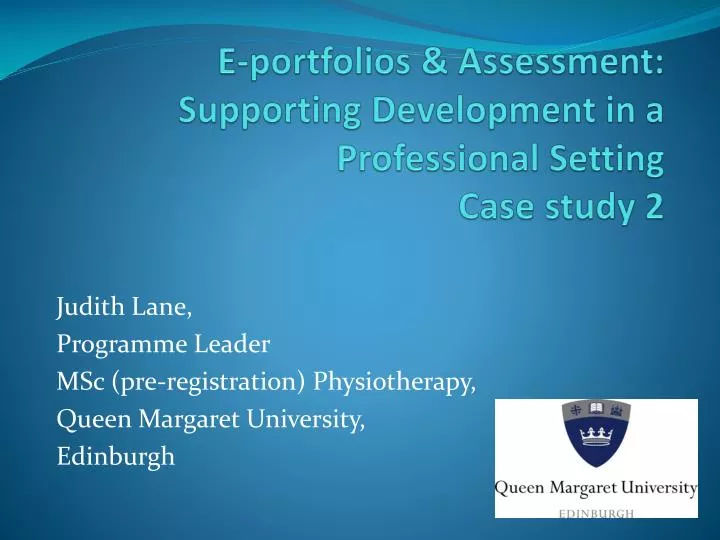 e portfolios assessment supporting development in a professional setting case study 2