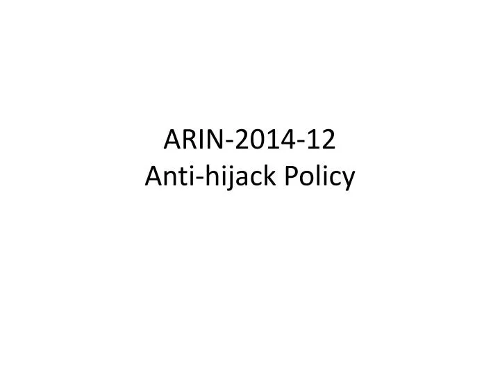 arin 2014 12 anti hijack policy
