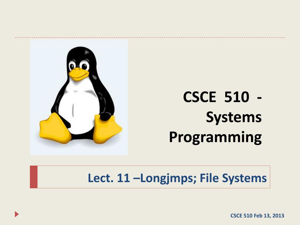 PPT - CSCE 510 - Systems Programming PowerPoint Presentation, free ...