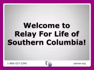 Welcome to Relay For Life of Southern Columbia!
