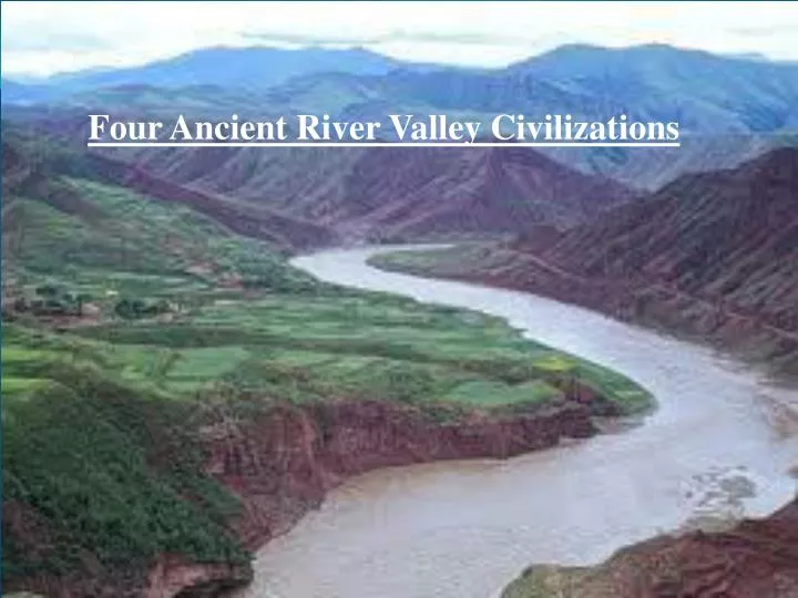 four river valley civilizations