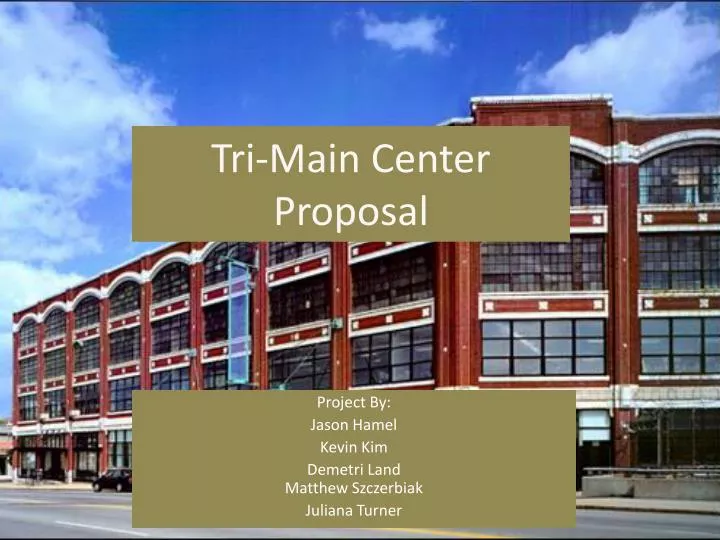 tri main center proposal