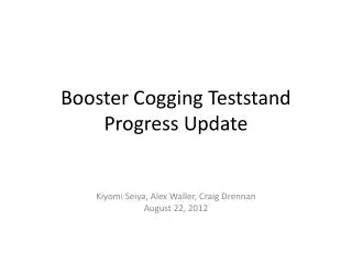 Booster Cogging Teststand Progress Update