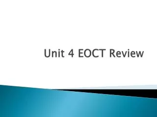 Unit 4 EOCT Review