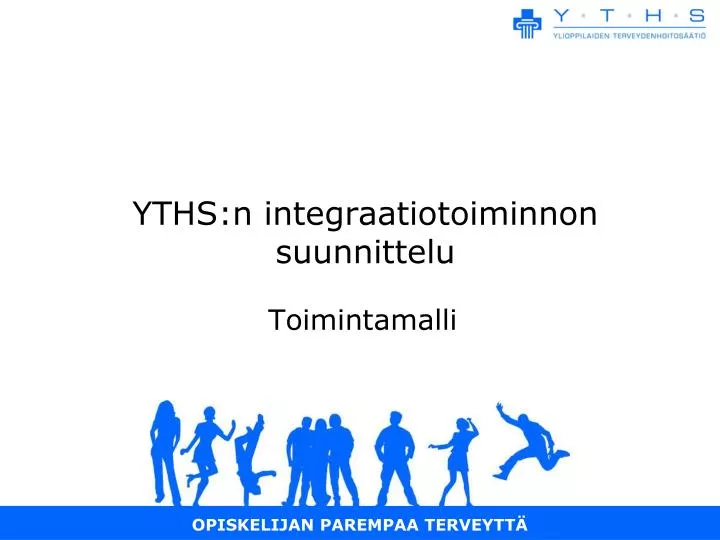 yths n integraatiotoiminnon suunnittelu