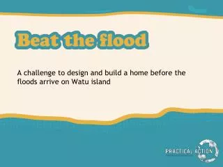 A challenge to design and build a home before the floods arrive on Watu island