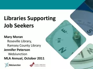 Libraries Supporting Job Seekers Mary Moran Roseville Library, Ramsey County Library