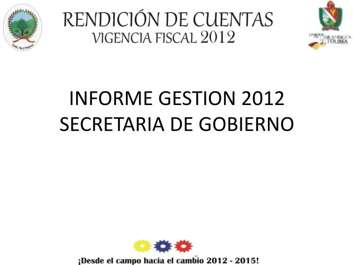 informe gestion 2012 secretaria de gobierno