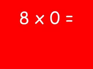 8 x 0