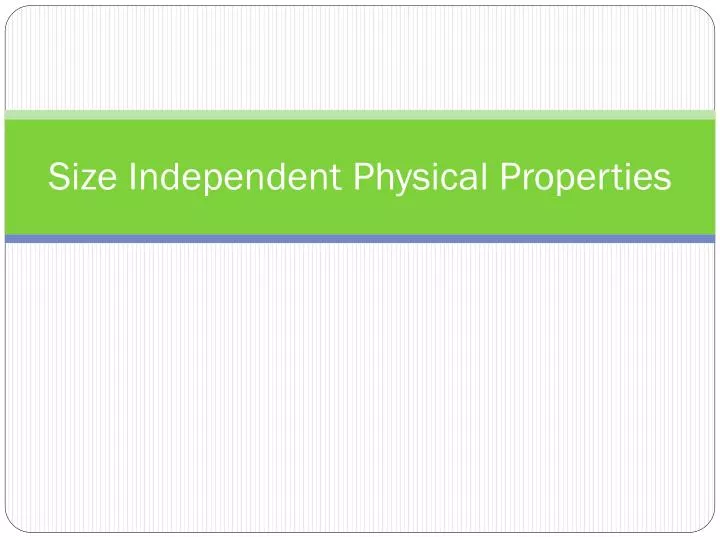 size independent physical properties