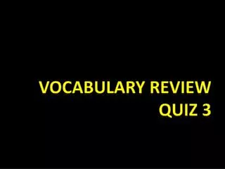 Vocabulary review quiz 3
