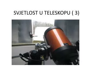 svjetlost u teleskopu 3