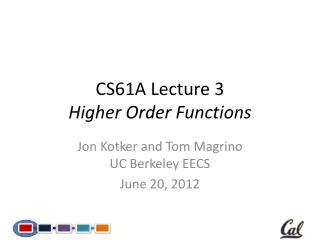 CS61A Lecture 3 Higher Order Functions