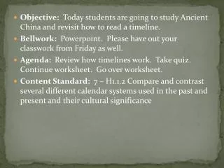 Objective: Today students are going to study Ancient China and revisit how to read a timeline.