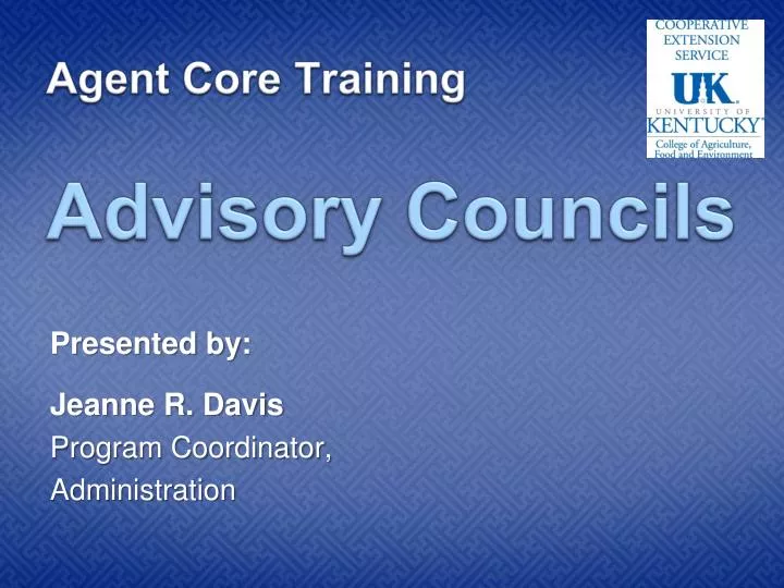 agent core training advisory councils