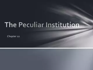 The Peculiar Institution
