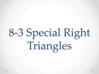 8-3 Special Right Triangles