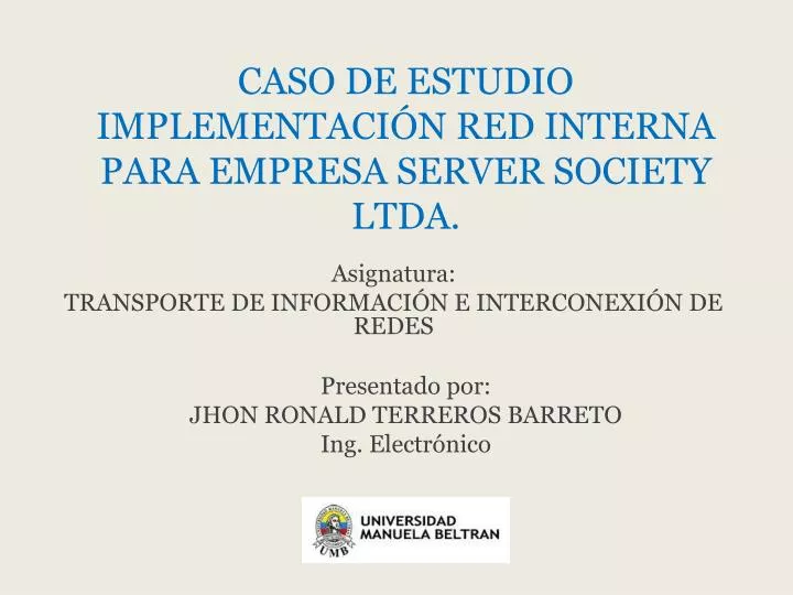 caso de estudio implementaci n red interna para empresa server society ltda