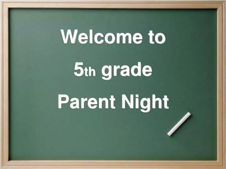 welcome to 5 th grade parent night