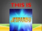 THIS IS - slide 1