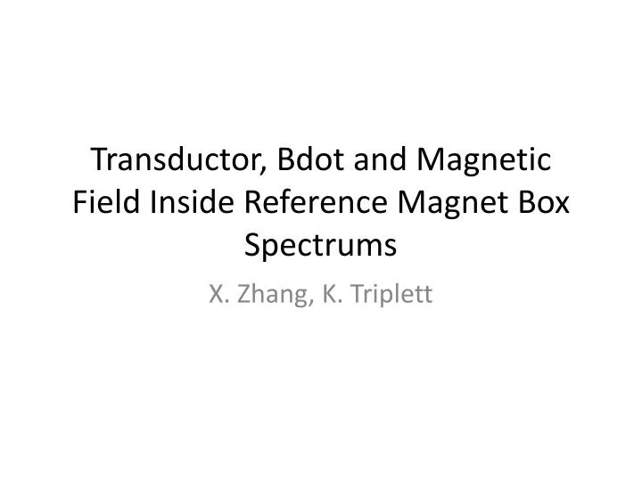 transductor bdot and magnetic field inside reference magnet box spectrums