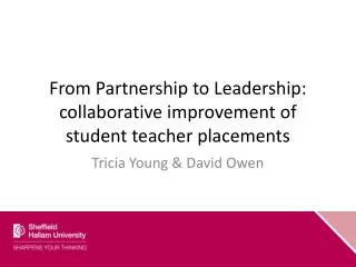 From Partnership to Leadership: collaborative improvement of student teacher placements