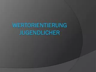 wertorientierung jugendlicher