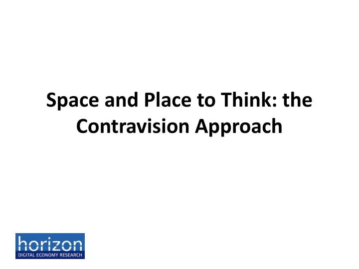 space and place to think the contravision approach